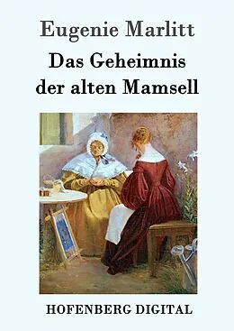 E-Book (epub) Das Geheimnis der alten Mamsell von Eugenie Marlitt