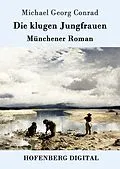 E-Book (epub) Die klugen Jungfrauen von Michael Georg Conrad