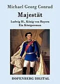 E-Book (epub) Majestät von Michael Georg Conrad