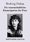 E-Book (epub) Die wissenschaftliche Emancipation der Frau von Hedwig Dohm