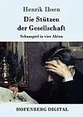 E-Book (epub) Die Stützen der Gesellschaft von Henrik Ibsen