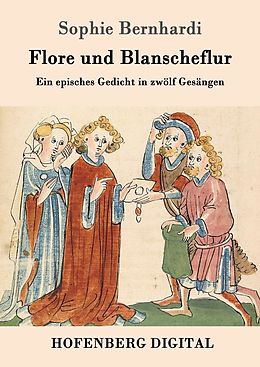 E-Book (epub) Flore und Blanscheflur von Sophie Bernhardi
