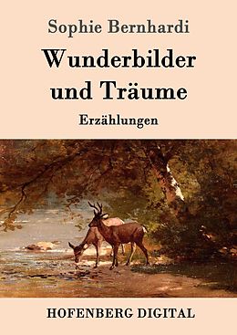 E-Book (epub) Wunderbilder und Träume von Sophie Bernhardi