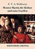 E-Book (epub) Meister Martin der Küfner und seine Gesellen von E. T. A. Hoffmann
