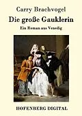 E-Book (epub) Die große Gauklerin von Carry Brachvogel