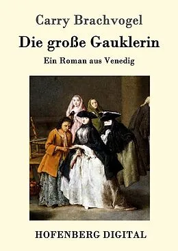 E-Book (epub) Die große Gauklerin von Carry Brachvogel