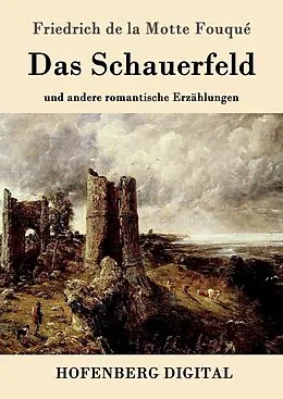 E-Book (epub) Das Schauerfeld von Friedrich de la Motte Fouqué