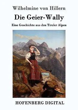 E-Book (epub) Die Geier-Wally von Wilhelmine Von Hillern