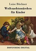 E-Book (epub) Weihnachtsmärchen für Kinder von Luise Büchner