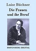 E-Book (epub) Die Frauen und ihr Beruf von Luise Büchner