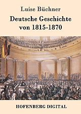E-Book (epub) Deutsche Geschichte von 1815-1870 von Luise Büchner