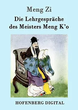 E-Book (epub) Die Lehrgespräche des Meisters Meng K'o von Meng Zi
