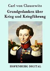 E-Book (epub) Grundgedanken über Krieg und Kriegführung von Carl Von Clausewitz