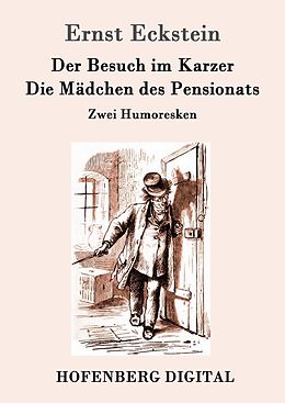 E-Book (epub) Der Besuch im Karzer / Die Mädchen des Pensionats von Ernst Eckstein