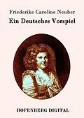E-Book (epub) Ein Deutsches Vorspiel von Friederike Caroline Neuber
