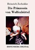 E-Book (epub) Die Prinzessin von Wolfenbüttel von Heinrich Zschokke
