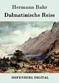 E-Book (epub) Dalmatinische Reise von Hermann Bahr