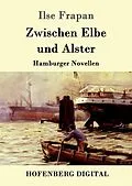 E-Book (epub) Zwischen Elbe und Alster von Ilse Frapan