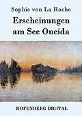 E-Book (epub) Erscheinungen am See Oneida von Sophie Von La Roche