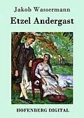 E-Book (epub) Etzel Andergast von Jakob Wassermann