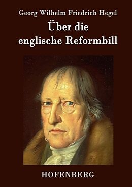 Fester Einband Über die englische Reformbill von Georg Wilhelm Friedrich Hegel