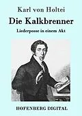 E-Book (epub) Die Kalkbrenner von Karl Von Holtei