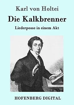 E-Book (epub) Die Kalkbrenner von Karl Von Holtei
