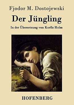 Kartonierter Einband Der Jüngling von Fjodor M. Dostojewski