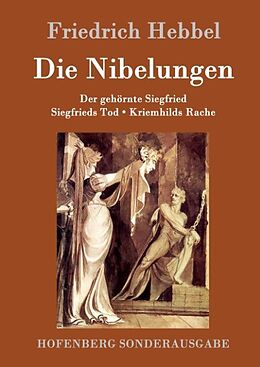 Fester Einband Die Nibelungen von Friedrich Hebbel