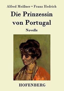 Kartonierter Einband Die Prinzessin von Portugal von Alfred Meißner, Franz Hedrich