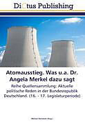 Kartonierter Einband Atomausstieg. Was u.a. Dr. Angela Merkel dazu sagt von 