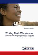 Couverture cartonnée Writing Black Womanhood de Elinettie Chabwera