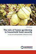 Couverture cartonnée The role of home gardening in household food security de Anne Aswani