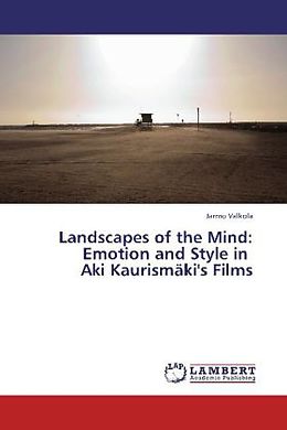 Couverture cartonnée Landscapes of the Mind: Emotion and Style in Aki Kaurismäki's Films de Jarmo Valkola