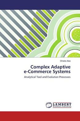 Kartonierter Einband Complex Adaptive e-Commerce Systems von Ghada Alaa