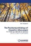 Kartonierter Einband The Psychoneurobiology of Empathic Attunement von Eric R. Bergemann