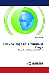Kartonierter Einband The Challenge of Feminism in Kenya von Mike Kuria