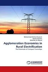 Kartonierter Einband Agglomeration Economies in Rural Electrification von Mohammad Aminul Quaium, Kamal Hossain, Abdullah Al Masud