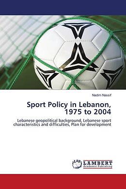 Kartonierter Einband Sport Policy in Lebanon, 1975 to 2004 von Nadim Nassif