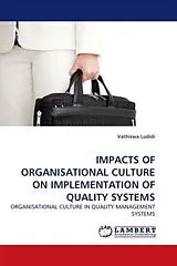 Kartonierter Einband (Kt) IMPACTS OF ORGANISATIONAL CULTURE ON IMPLEMENTATION OF QUALITY SYSTEMS von Vathiswa Ludidi