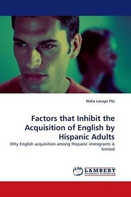 Couverture cartonnée Factors that Inhibit the Acquisition of English by Hispanic Adults de Nidia Lacayo Flis