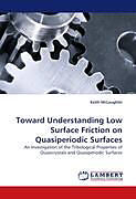 Kartonierter Einband Toward Understanding Low Surface Friction on Quasiperiodic Surfaces von Keith McLaughlin