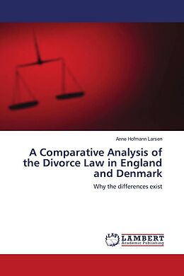Couverture cartonnée A Comparative Analysis of the Divorce Law in England and Denmark de Anne Hofmann Larsen
