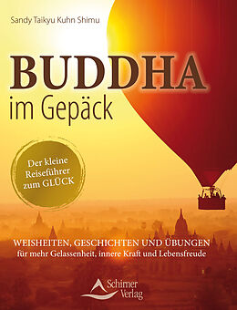 Kartonierter Einband Buddha im Gepäck - Der kleine Reiseführer zum Glück von Sandy Taikyu Kuhn Shimu