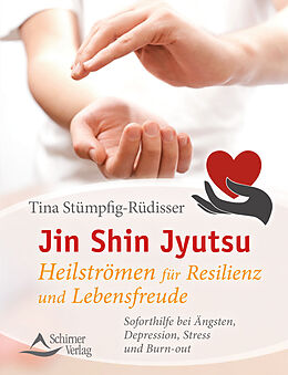 Kartonierter Einband Jin Shin Jyutsu  Heilströmen für Resilienz und Lebensfreude von Tina Stümpfig-Rüdisser