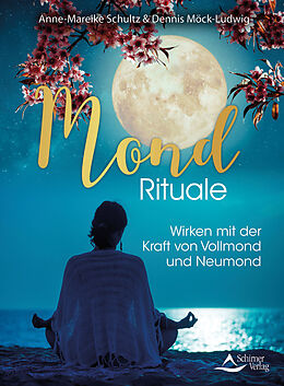 Kartonierter Einband Mond-Rituale von Anne-Mareike Schultz, Dennis Möck-Ludwig