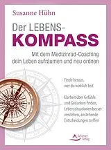 Kartonierter Einband Der Lebenskompass  Mit dem Medizinrad-Coaching dein Leben aufräumen und neu ordnen von Susanne Hühn