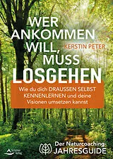 Kartonierter Einband Wer ankommen will, muss losgehen von Kerstin Peter