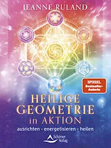 Kartonierter Einband (Kt) Heilige Geometrie in Aktion von Jeanne Ruland