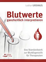 Kartonierter Einband Blutwerte ganzheitlich interpretieren von Lothar Ursinus